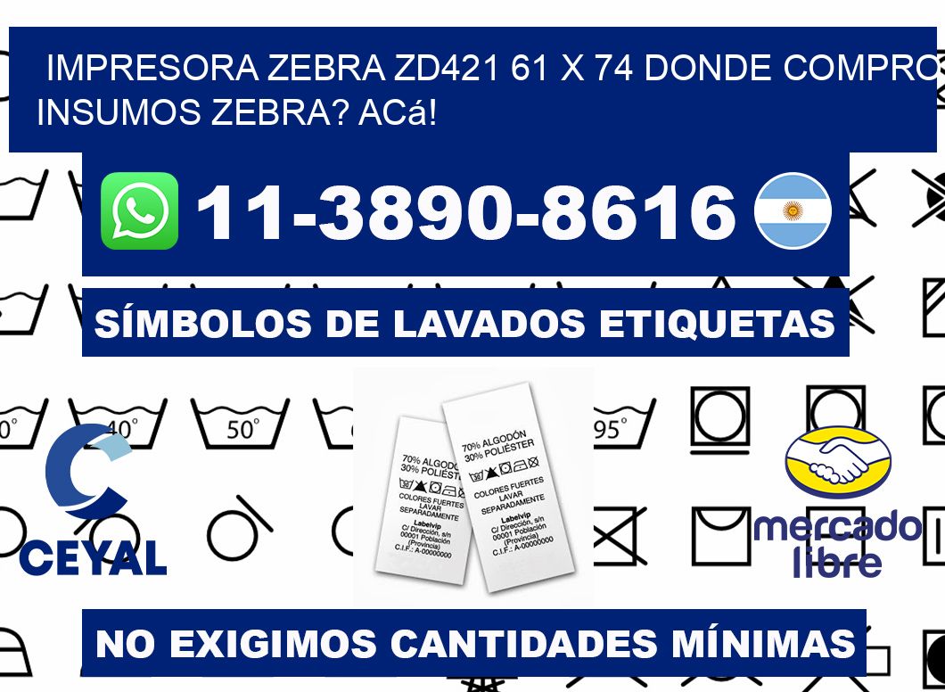 impresora zebra zd421 61 x 74 Donde compro insumos zebra? Acá!