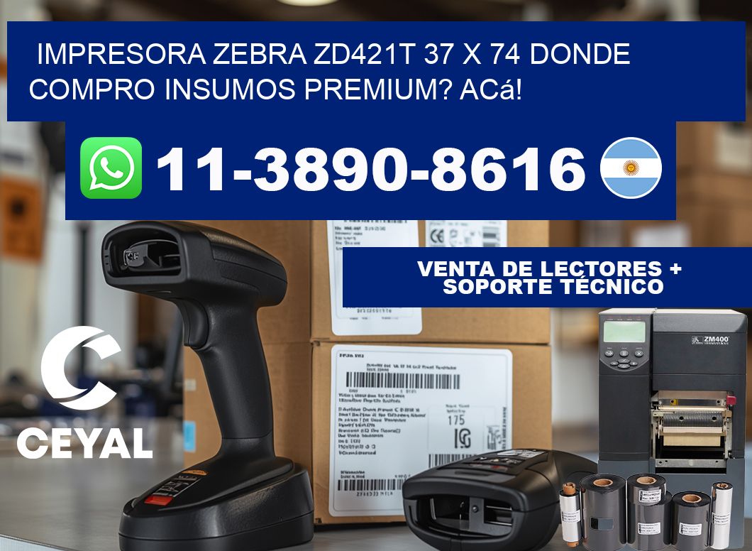 impresora zebra zd421t 37 x 74 Donde compro insumos premium? Acá!