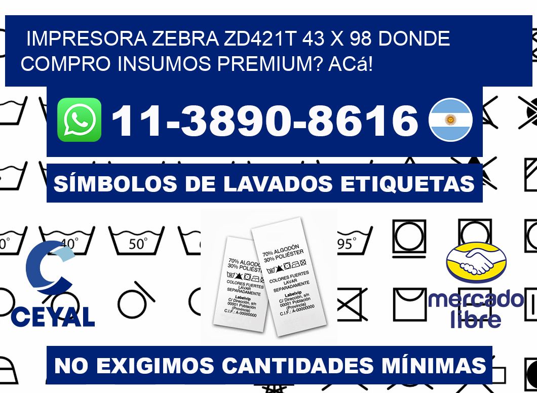 impresora zebra zd421t 43 x 98 Donde compro insumos premium? Acá!