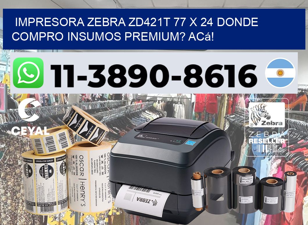impresora zebra zd421t 77 x 24 Donde compro insumos premium? Acá!