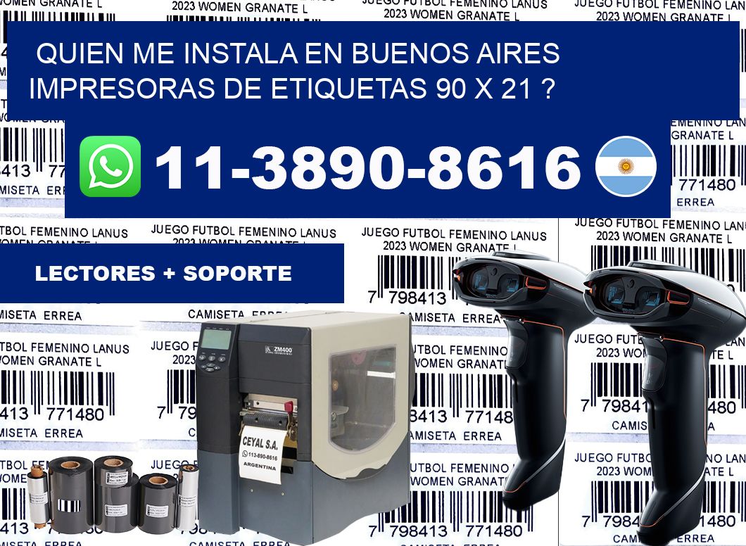 quien me instala en buenos aires impresoras de etiquetas 90 x 21 ?