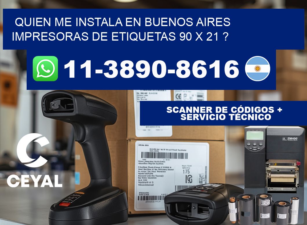 quien me instala en buenos aires impresoras de etiquetas 90 x 21 ?