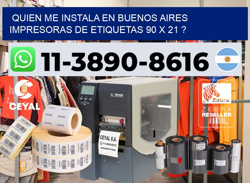 quien me instala en buenos aires impresoras de etiquetas 90 x 21 ?
