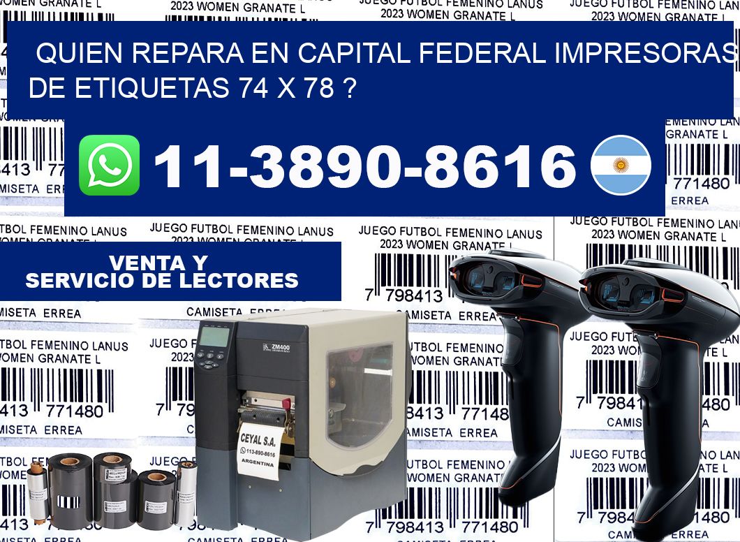 quien repara en capital federal impresoras de etiquetas 74 x 78 ?