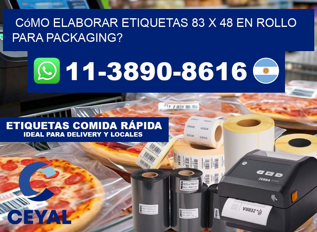 Cómo elaborar etiquetas 83 x 48 en rollo para packaging?