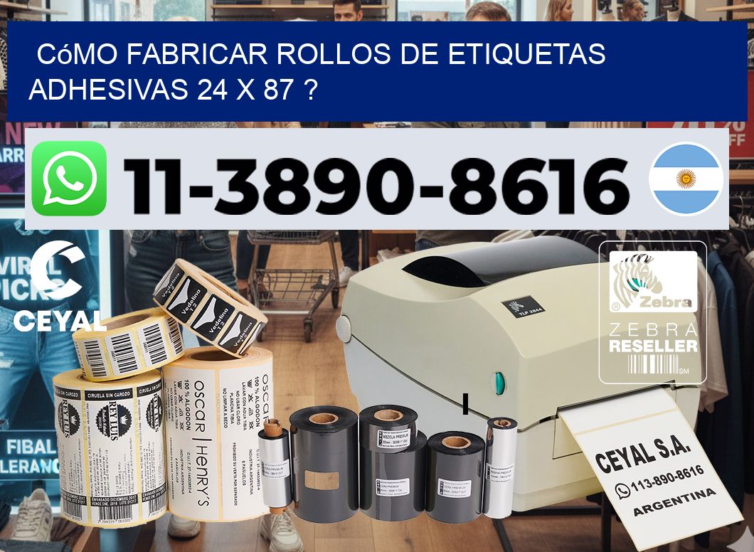 Cómo fabricar rollos de etiquetas adhesivas 24 x 87 ?