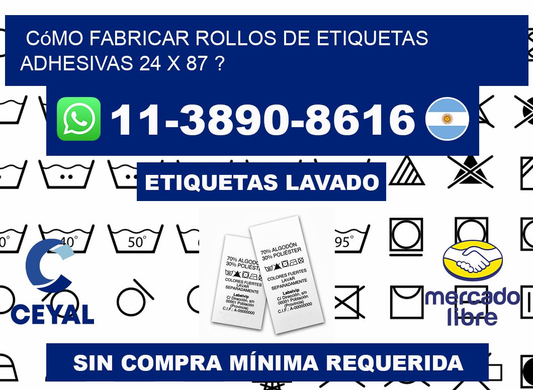Cómo fabricar rollos de etiquetas adhesivas 24 x 87 ?