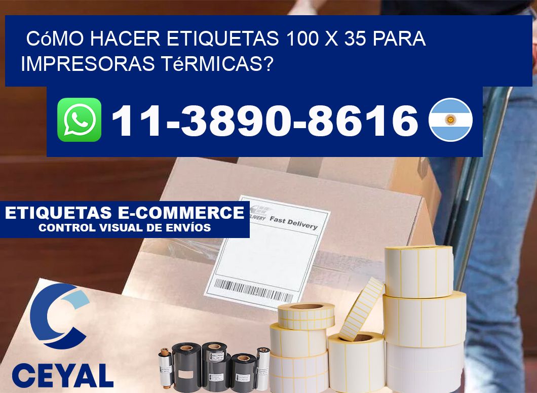 Cómo hacer etiquetas 100 x 35 para impresoras térmicas?