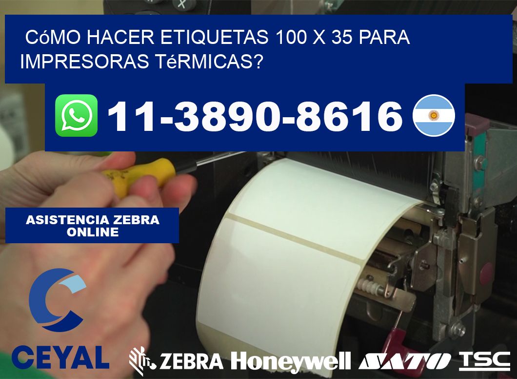 Cómo hacer etiquetas 100 x 35 para impresoras térmicas?