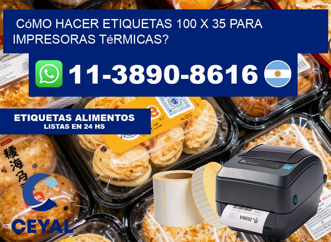 Cómo hacer etiquetas 100 x 35 para impresoras térmicas?