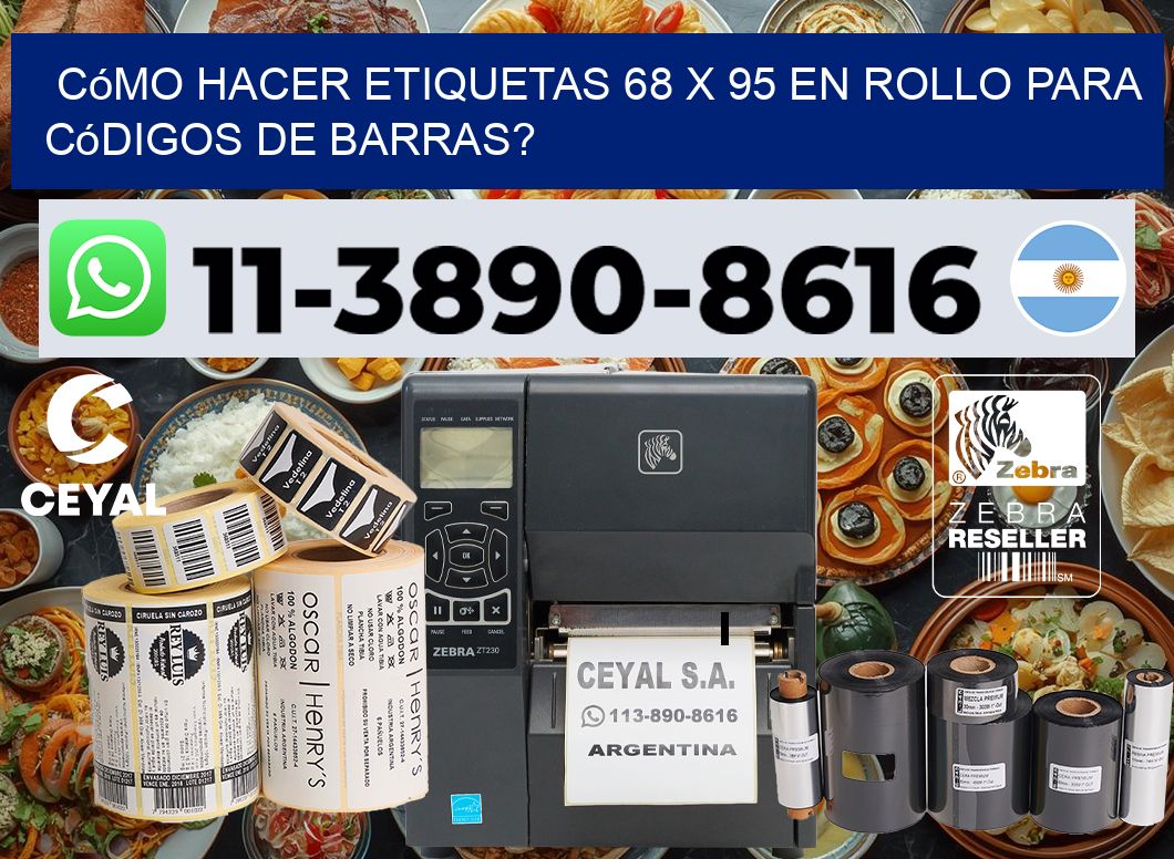Cómo hacer etiquetas 68 x 95 en rollo para códigos de barras?