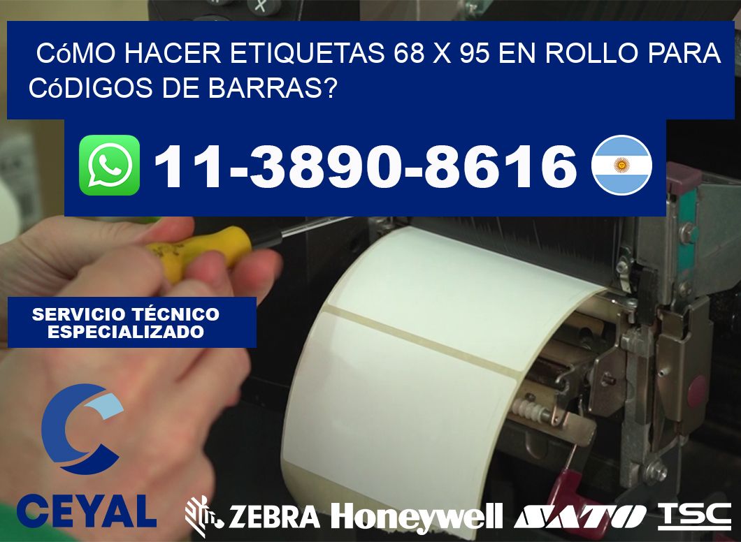 Cómo hacer etiquetas 68 x 95 en rollo para códigos de barras?