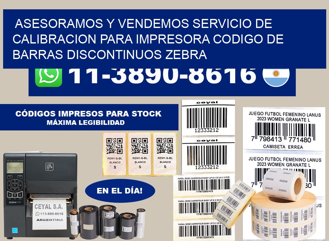 Asesoramos y vendemos servicio de calibracion para impresora codigo de barras discontinuos zebra