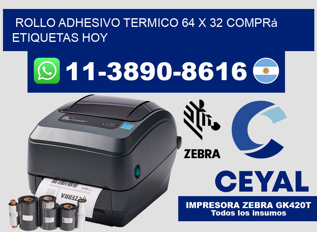 ROLLO ADHESIVO TERMICO 64 X 32 Comprá etiquetas hoy