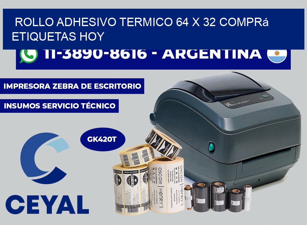 ROLLO ADHESIVO TERMICO 64 X 32 Comprá etiquetas hoy