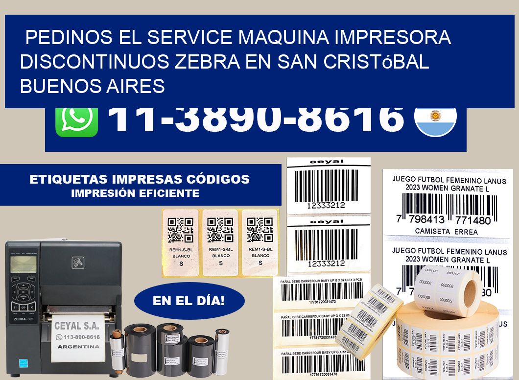 pedinos el service Maquina impresora discontinuos zebra en San Cristóbal Buenos Aires