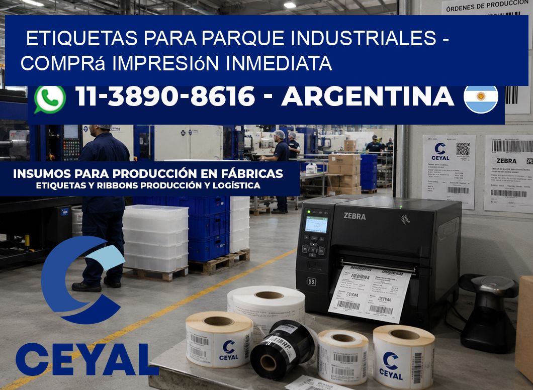 ETIQUETAS PARA PARQUE INDUSTRIALES - Comprá impresión inmediata