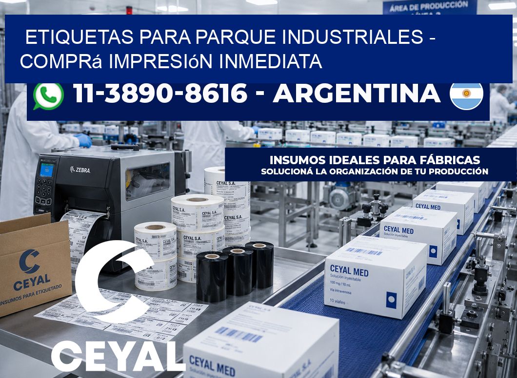 ETIQUETAS PARA PARQUE INDUSTRIALES – Comprá impresión inmediata