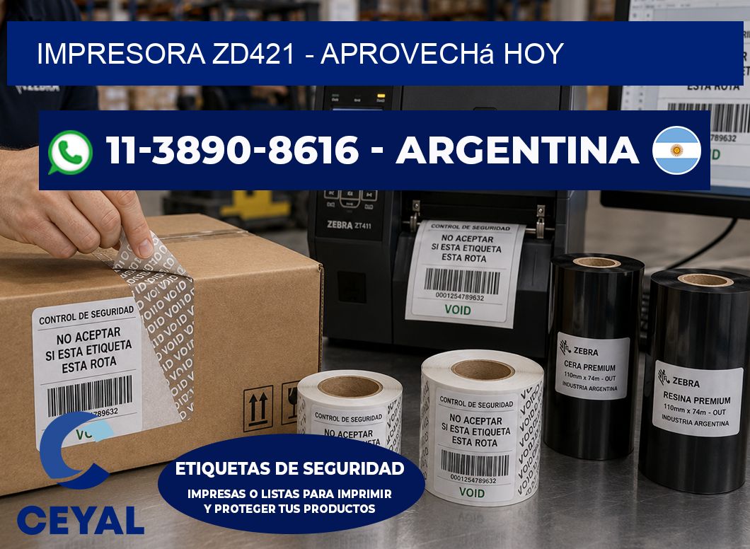 IMPRESORA ZD421 - Aprovechá hoy
