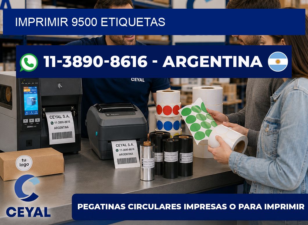 IMPRIMIR 9500 ETIQUETAS
