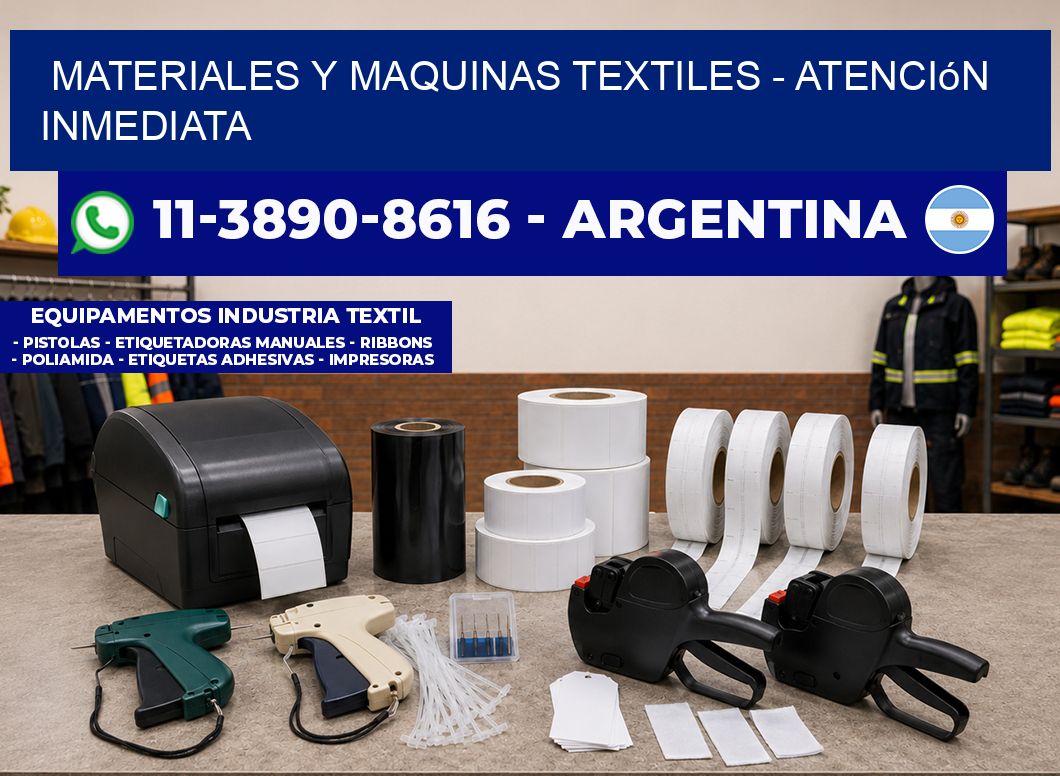 MATERIALES Y MAQUINAS TEXTILES - Atención inmediata