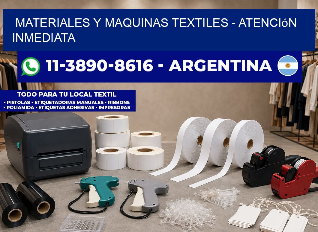 MATERIALES Y MAQUINAS TEXTILES - Atención inmediata