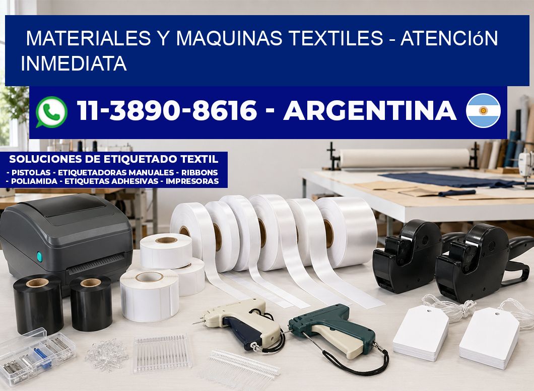 MATERIALES Y MAQUINAS TEXTILES - Atención inmediata