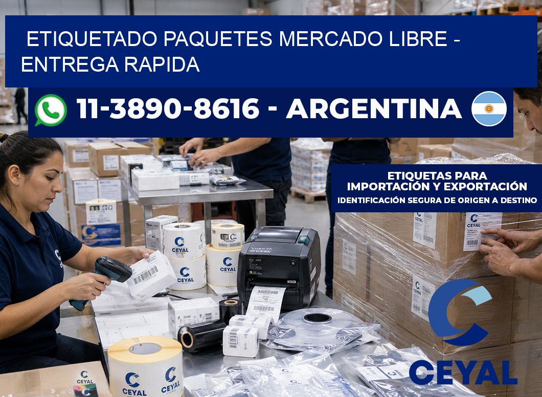 etiquetado paquetes mercado libre - entrega rapida