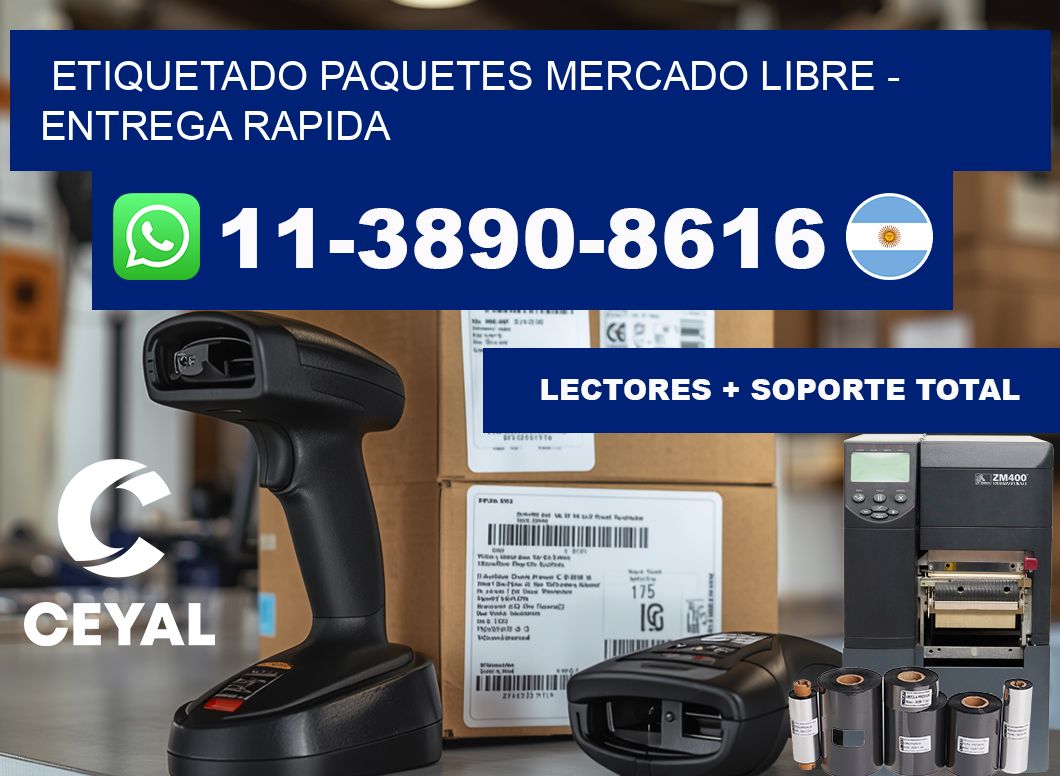 etiquetado paquetes mercado libre - entrega rapida