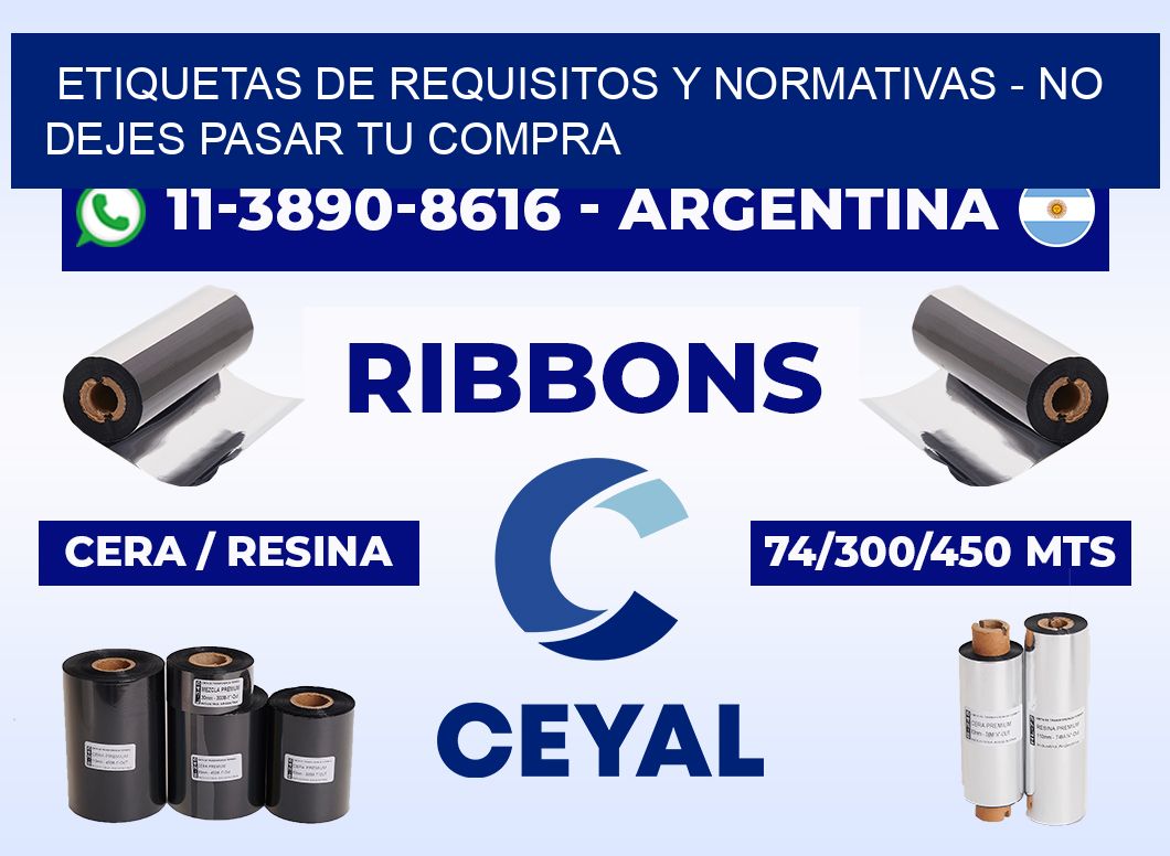 ETIQUETAS DE REQUISITOS Y NORMATIVAS - No dejes pasar tu compra