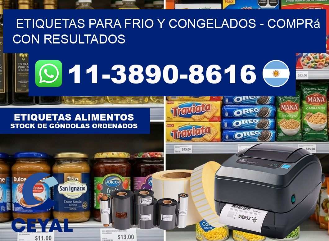 ETIQUETAS PARA FRIO Y CONGELADOS - Comprá con resultados